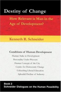 Paperback Destiny of Change: How Relevant Is Man in the Age of Development? Book