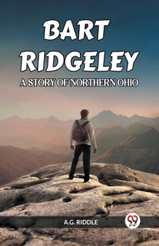 Paperback Bart Ridgeley a Story of Northern Ohio Book