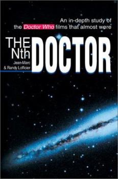 Doctor Who: The Nth Doctor - An In-depth Study of the Films That Almost Were (Doctor Who) - Book #5 of the Doctor Who Reference Guides
