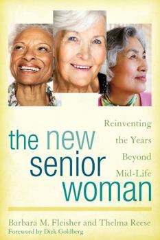 Paperback The New Senior Woman: Reinventing the Years Beyond Mid-Life Book