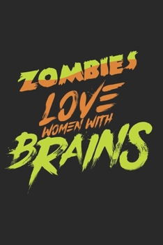 Zombies love women with Brains: Halloween blank journal pages for all horror fans | 120 pages for vampires, ghouls, witches and zombies | 6x9" inches