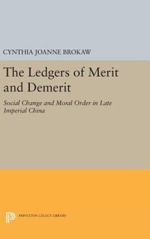 Hardcover The Ledgers of Merit and Demerit: Social Change and Moral Order in Late Imperial China Book