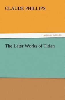 Paperback The Later Works of Titian Book