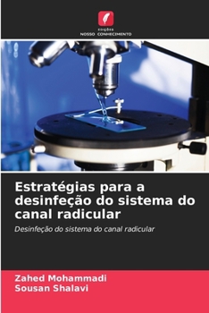 Estratégias para a desinfeção do sistema do canal radicular (Portuguese Edition)