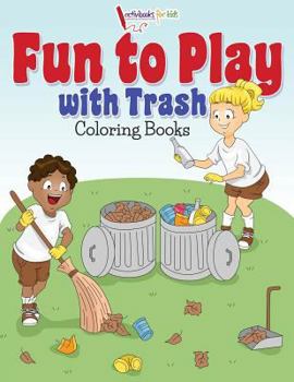 Paperback Fun to Play with Trash Coloring Books Book