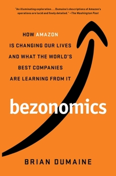 Paperback Bezonomics: How Amazon Is Changing Our Lives and What the World's Best Companies Are Learning from It Book