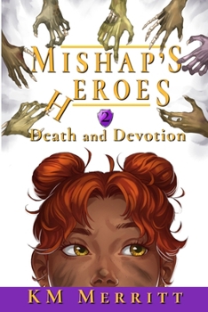 Death and Devotion - Book #2 of the Mishap's Heroes