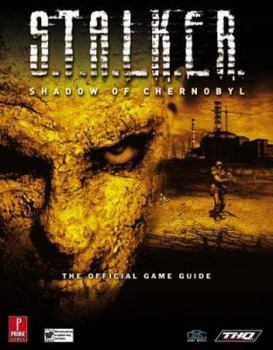 Paperback S.T.A.L.K.E.R.: Shadow of Chernobyl (Prima Official Game Guide) Book