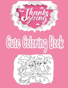 Paperback Cute Thanksgiving Coloring Book: Collection of coloring pages for toddlers Book