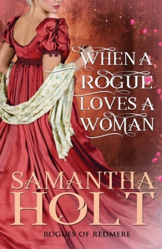 When a Rogue Loves a Woman - Book #2 of the Rogues of Redmere