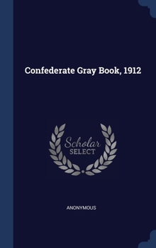 Hardcover Confederate Gray Book, 1912 Book
