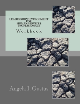 Paperback Leadership Development Workbook: Leadership Development for Human Services Professionals Book