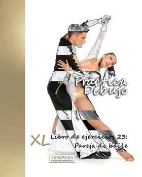 Practica Dibujo - XL Libro de Ejercicios 23: Pareja de Baile