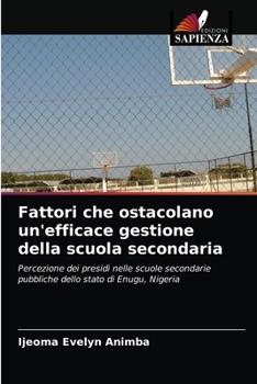 Paperback Fattori che ostacolano un'efficace gestione della scuola secondaria [Italian] Book
