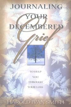 Paperback Journaling Your Decembered Grief: To Help You Through Your Loss Book