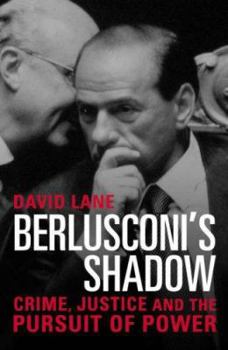 Hardcover Berlusconi's Shadow : Crime, Justice and the Pursuit of Power Book