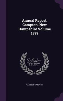 Hardcover Annual Report. Campton, New Hampshire Volume 1899 Book