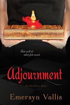 Adjournment - Book #1 of the Fate