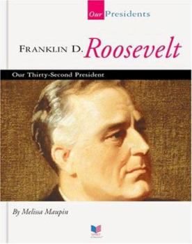 Franklin D. Roosevelt: Our Thirty-Second President (Our Presidents) - Book  of the Spirit of America: Our Presidents