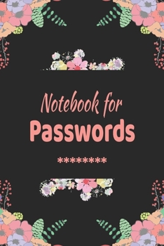 Notebook for Passwords: Logbook To Protect Usernames PIN Book, Website Organizer, Logging Book, Remember Webs, Pin, password keeper, lock book