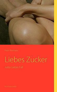 Paperback Liebes Zucker: Jutta Liebes Fall [German] Book