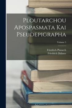 Paperback Ploutarchou Apospasmata Kai Pseudepigrapha; Volume 5 [Latin] Book