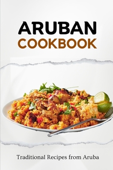 Paperback Aruban Cookbook: Traditional Recipes from Aruba Book