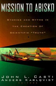 Hardcover Mission to Abisko: Stories and Myths in the Creation of Scientific "Truth" Book