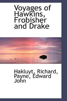 Voyages of Hawkins, Frobisher and Drake
