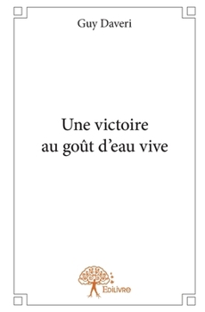 Paperback Une victoire au goût d'eau vive [French] Book