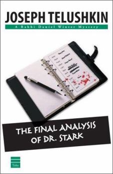 The Final Analysis of Dr Stark (Rabbi Daniel Winter Mysteries) - Book  of the Rabbi Daniel Winter Mysteries