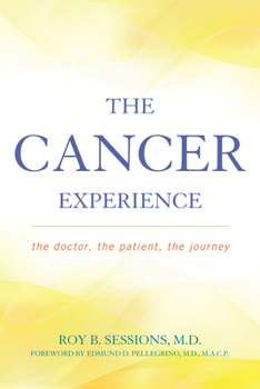 Hardcover The Cancer Experience: The Doctor, the Patient, the Journey Book