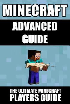 Paperback Minecraft Advanced Guide: The Ultimate Minecraft Players Guide Book