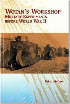 Paperback Wotan's Workshop: Military Experiments Before World War II: Military Experiments Before World War II Book