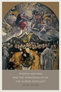 Hardcover Thomas Aquinas on the Immateriality of the Human Intellect Book