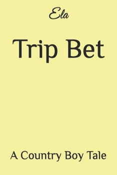 Paperback Trip Bet: A Country Boy Tale Book