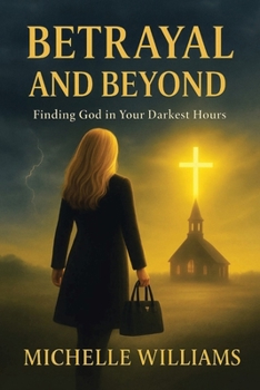 Paperback Betrayal and Beyond: Finding God in Your Darkest Hours Book