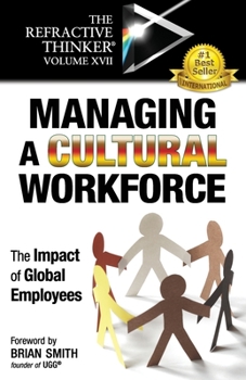 Paperback The Refractive Thinker(R) Vol XVII: Managing a Cultural Workforce: The Impact of Global Employees Book