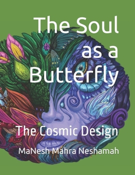 Paperback The Soul as a Butterfly: The Cosmic Design Book