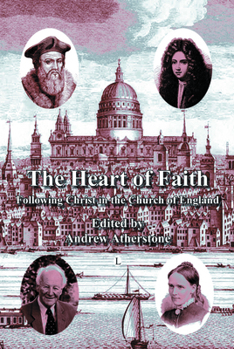 Paperback The Heart of Faith: Following Christ in the Church of England Book