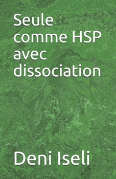 Paperback Seule comme HSP avec dissociation [French] Book