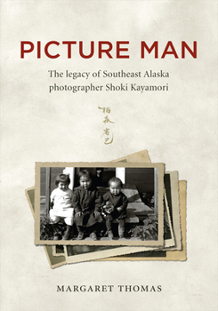 Paperback Picture Man: The Legacy of Southeast Alaska Photographer Shoki Kayamori Book