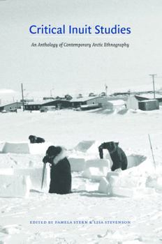 Paperback Critical Inuit Studies: An Anthology of Contemporary Arctic Ethnography Book