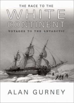 Hardcover The Race to the White Continent: Voyages to the Antarctic Book