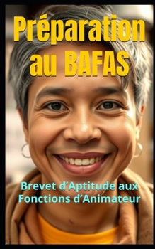 Préparation au BAFAS: Brevet d’Aptitude aux Fonctions d’Animateur (French Edition)