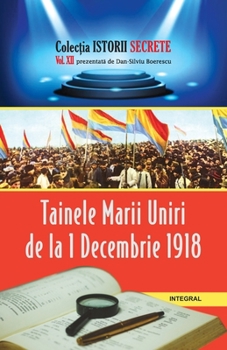 Paperback Tainele Marii Uniri de la 1 Decembrie 1918 [Romansh] Book