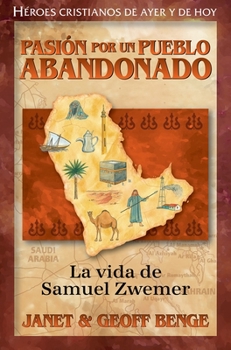 Paperback Pasion Por Un Pueblo Abandonado: La Vida de Samuel Zwemer [Spanish] Book
