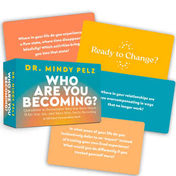 Who Are You Becoming?: Questions to Remember Who You Were, Honor Who You Are, and Meet Who Youre Becoming