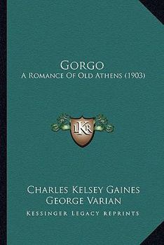 Paperback Gorgo: A Romance Of Old Athens (1903) Book