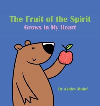 Hardcover The Fruit of the Spirit Grows in My Heart Book